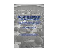 En lutte contre les dicatures: Le congrès pour la liberté de la culture (1950-1978)