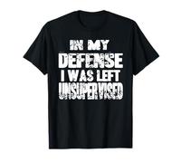 En ma défense j’étais sans surveillance humour T-Shirt