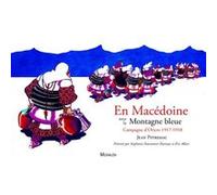 En Macédoine sous la Montagne bleue - Campagne d'Orient 1917-1918 Jean Peyrissac (Auteur), Eric Allart (Contributions), Stéphanie Peyrissac-Fauconnier (Préface)
