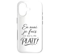 en mai Je Fais ce qu'il me Plait. Cadeau Femme Original Coque pour iPhone 17
