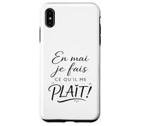 en mai Je Fais ce qu'il me Plait. Cadeau Femme Original Coque pour iPhone XS Max