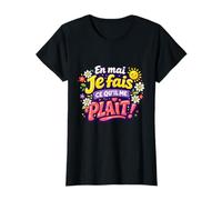 en mai Je Fais ce qu'il me Plait. Cadeau Femme T-Shirt