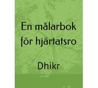 En målarbok för hjärtatsro: Dhikr