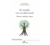 En Marche Vers Un Idéal Social - Homme, Individu, Citoyen