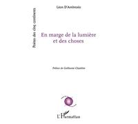 En marge de la lumière et des choses - Léon D'Ambrosio - L'harmattan - broché - Poésie