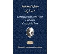 En marge de Tout-Ankh-Amon. Exaltation. Langage des âmes