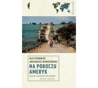 En marge des Amériques - Ola Synowiec, Arkadiusz Winiatorski (Literatur, Reisen auf Polnisch)