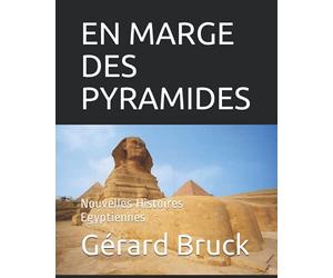 EN MARGE DES PYRAMIDES: Nouvelles Histoires Egyptiennes