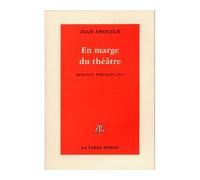 En marge du théâtre Articles, préfaces, etc. - Jean Anouilh - Table ronde - broché - Essai
