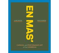 En Mas': Carnival and Performance Art of the Caribbean