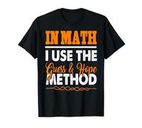 en Math J’utilise la Méthode Devine et Espère T-Shirt