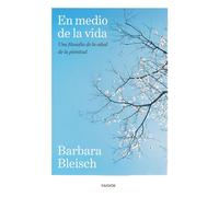 En medio de la vida: Una filosofía de la edad de la plenitud