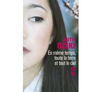 En même temps, toute la terre et tout le ciel - Ruth L. Ozeki - 10/18 - Poche - Roman
