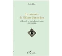 En mémoire de Gilbert Simondon Philosophe et psychologue français - (1924-1989) - Emile Jalley - L'harmattan - broché - Etude