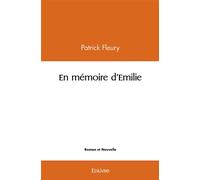 En mémoire d'Emilie - Patrick Fleury - Edilivre-Aparis - broché - Livre
