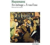 En ménage / À vau-l'eau Joris-Karl Huysmans (Auteur), Pierre Jourde (Edité par)