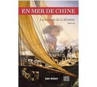 En mer de Chine - Le voyage de l'Alcmène 1843-45 Anne Bolloré-Laborde (Auteur)