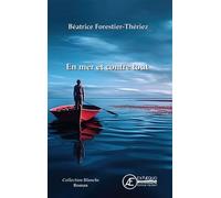 En mer et contre tout - Béatrice Forestier-Thériez - Ex Aequo - broché - Roman
