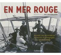 En Mer Rouge Henry de Monfreid, aventurier et photographe - Guillaume De Monfreid - Gallimard Loisirs - broché - Beau livre