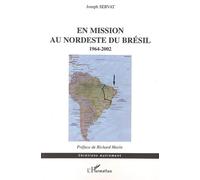 En mission au Nordeste du Brésil 1964-2002 - Joseph Servat - L'harmattan - broché - Essai