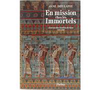 En mission chez les immortels : Journal des fouilles de Suse, 1884 - 1886