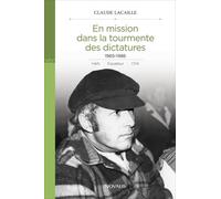 En mission dans la tourmente des dictatures