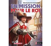 En mission pour le roi - livre dont tu es le héros - Dès 8 ans: Dans la peau d'un mousquetaire - Dès 8 ans