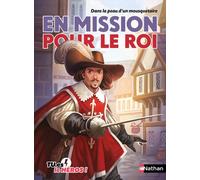 En mission pour le roi – Livre dont tu es le héros : Dans la peau d'un mousquetaire – Dès 8 ans