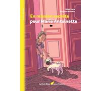 En mission secrète pour Marie Antoinette