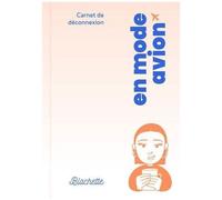 En Mode Avion – Carnet de déconnexion