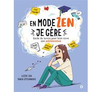 En mode zen, je gère Guide de survie pour bien vivre son adolescence au collège - Marion McGuinness - De Boeck Supérieur - broché - Document jeunesse