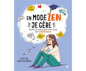 En mode zen, je gère Guide de survie pour bien vivre son adolescence au collège - Marion McGuinness - De Boeck Supérieur - broché - Document jeunesse