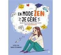 En mode zen, je gère Marion McGuinness (Traduction), Lizzie Cox (Auteur), Tanja Stevanovic (Auteur)