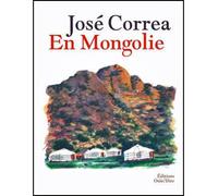 En Mongolie - José Correa - Ouie Dire - broché - Récit