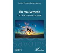 En mouvement Damien Vitiello (Auteur), Bernard Andrieu (Auteur)