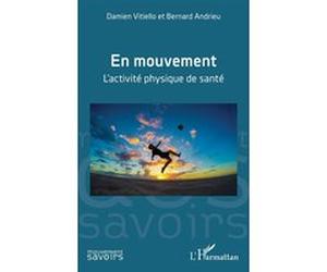 En mouvement Damien Vitiello (Auteur), Bernard Andrieu (Auteur)