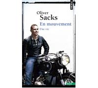 En mouvement Une vie - Oliver Sacks - Points - Poche - Essai