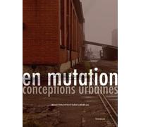 En mutation. Conceptions urbaines - Bruno Marchand - In Folio - broché - Etude
