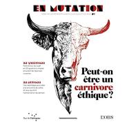 En mutation n°1 : comment être un carnivore éthique ?