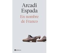 En nombre de Franco: Los héroes de la embajada de España en el Budapest nazi