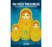 En nos troubles - Nouveauté Roman psychologique contemporain: Plongée intime au cœur d’un trouble anxieux