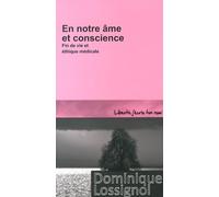 En notre âme et conscience: Fin de vie et éthique médicale