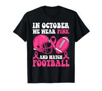 en Octobre, Nous portons du Rose et regardons Le Cancer du Sein de Football T-Shirt