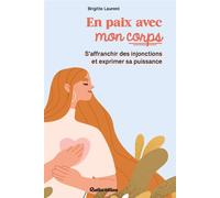 En paix avec mon corps S'affranchir des injonctions et exprimer sa puissance - Brigitte Laurent - Rustica - broché - Guide