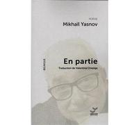 En partie- derniers poèmes YASNOV Mikhail (Auteur)