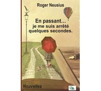 En passant... je me suis arrêté quelques secondes - Roger Neusius - Douro - broché - Récit