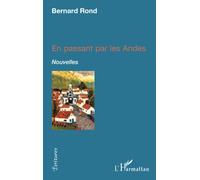 Bernard Rond – En passant par les Andes – Nouvelles