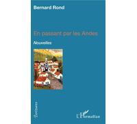 Bernard Rond – En passant par les Andes – Nouvelles