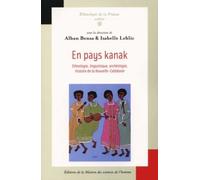 En pays kanak : ethnologie, linguistique, archéologie et histoire de la Nouvelle-Calédonie