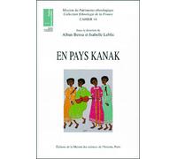 En pays kanak - ethnologie, linguistique, histoire, archéologie de la Nouvelle-Calédonie - Alban Bensa - Maison Des Sciences De L'homme - broché - Livre